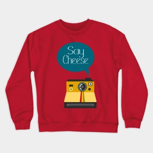 Say Cheese Crewneck Sweatshirt